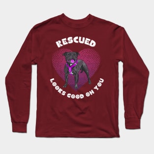 Rescued Looks Good On You Long Sleeve T-Shirt